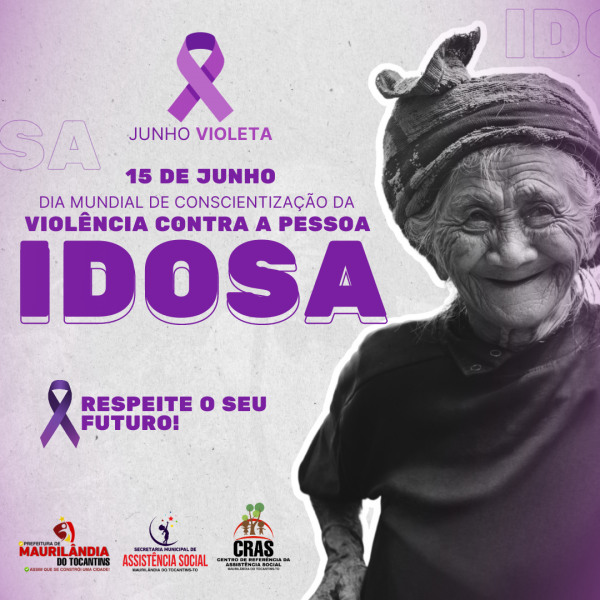 15 de Junho, Dia Mundial de Conscientização da Violência contra a Pessoa Idosa!